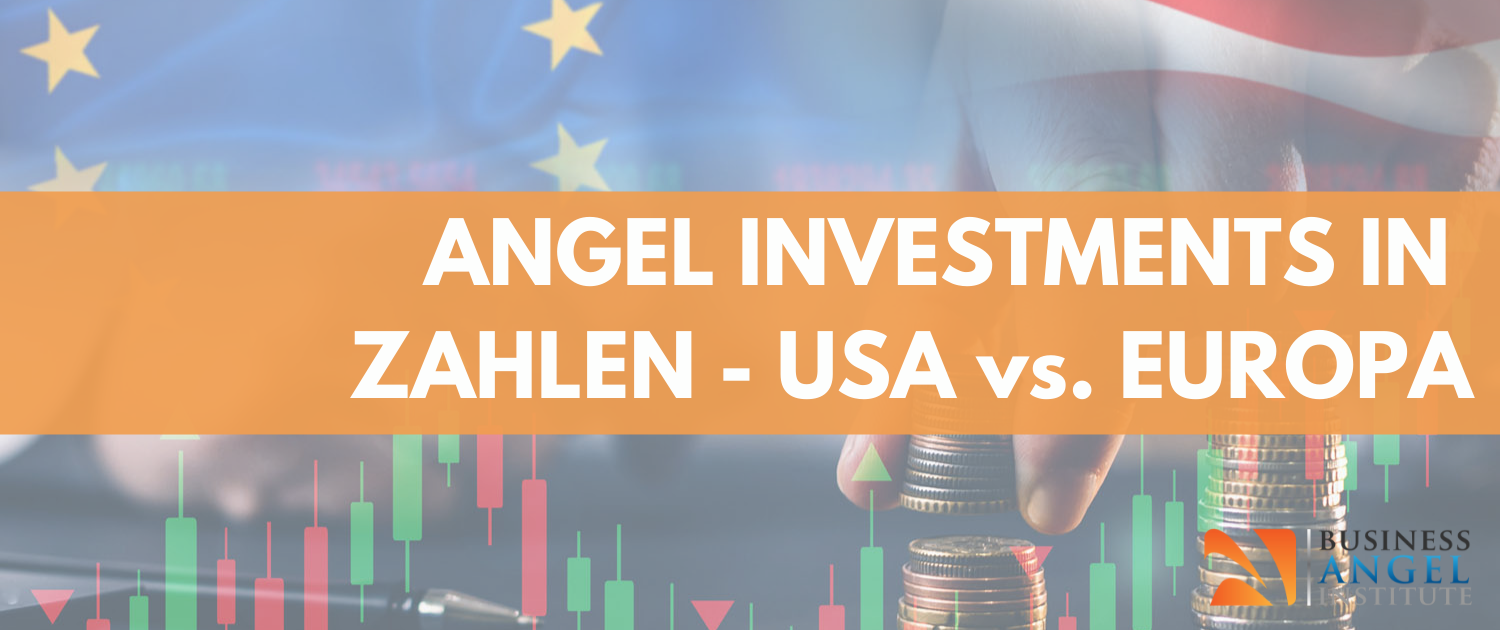 Angel Investments in Zahlen - USA vs. Europa